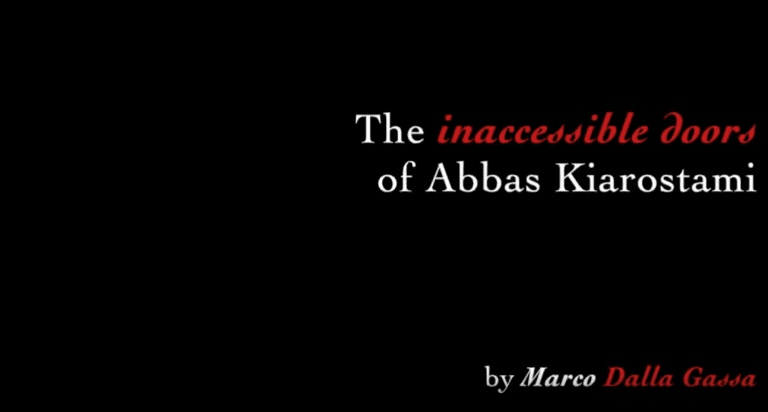 The Inaccessible Doors of Abbas Kiarostami